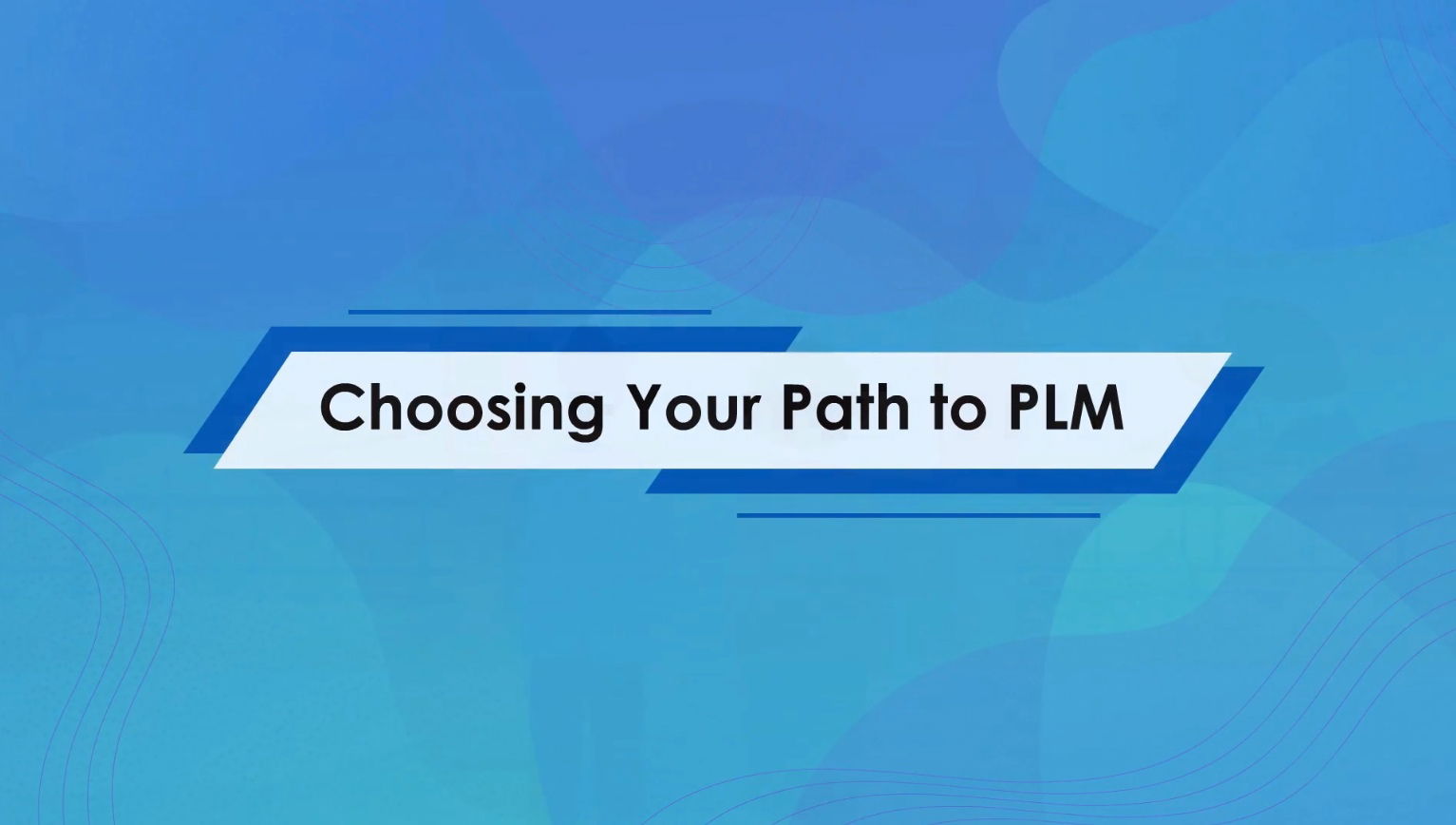 TechDogs-"Choosing Your Path To PLM" TechDogs-"Choosing Your Path To PLM"
